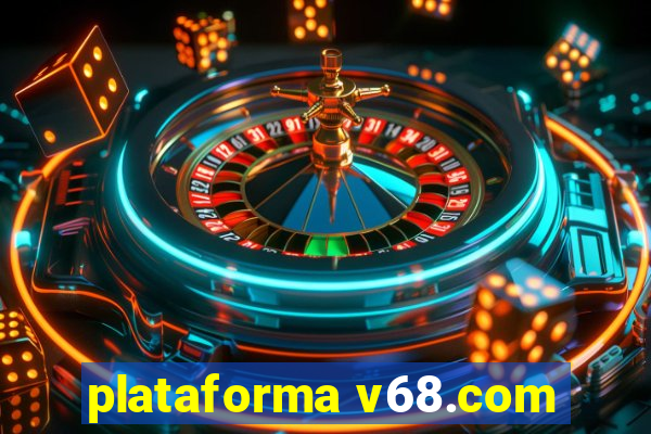 plataforma v68.com